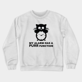 My Alarm Has A Purr Function Cute Kitten Crewneck Sweatshirt